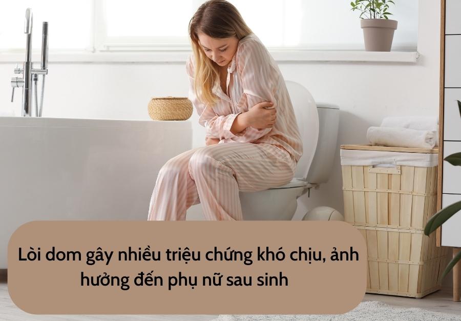 Lòi dom sau sinh là gì? Nguyên nhân và các cách chữa trị hiệu quả